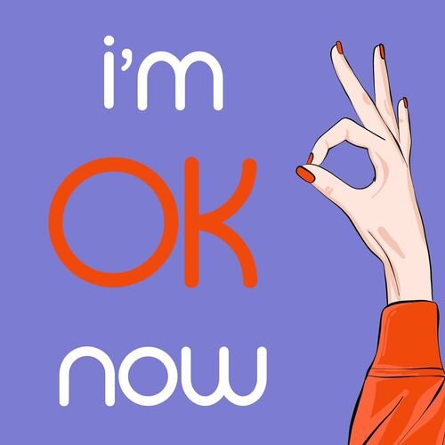 I'm Ok Now