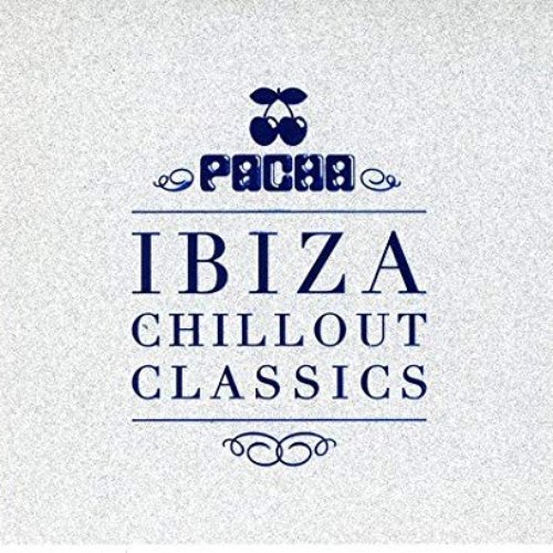 Pacha Ibiza Chillout Classics