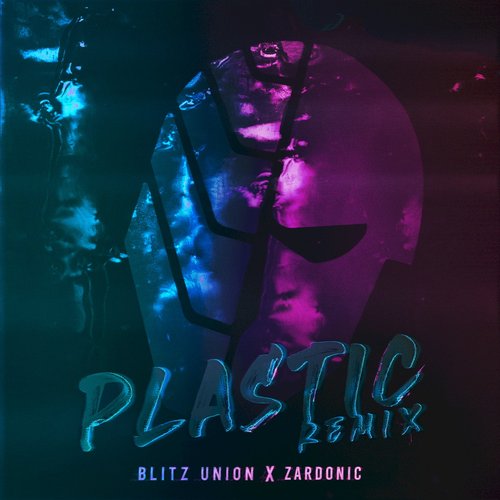 Plastic (Zardonic Remix)