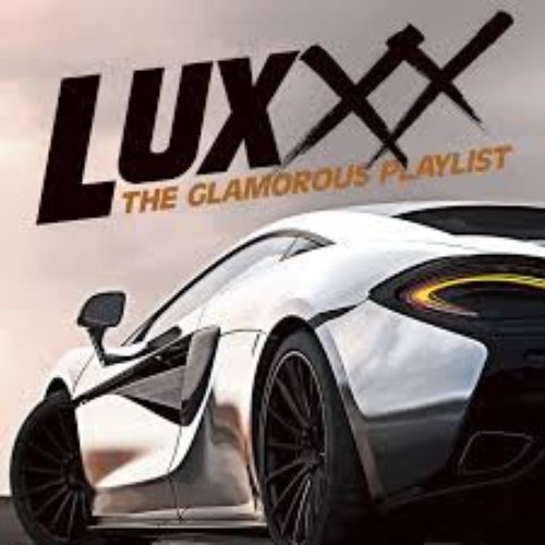 LUXXX:THE GLAMOROUS PLAYLIST