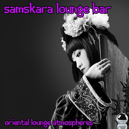 Samskara Lounge Bar (Oriental Lounge Atmospheres)
