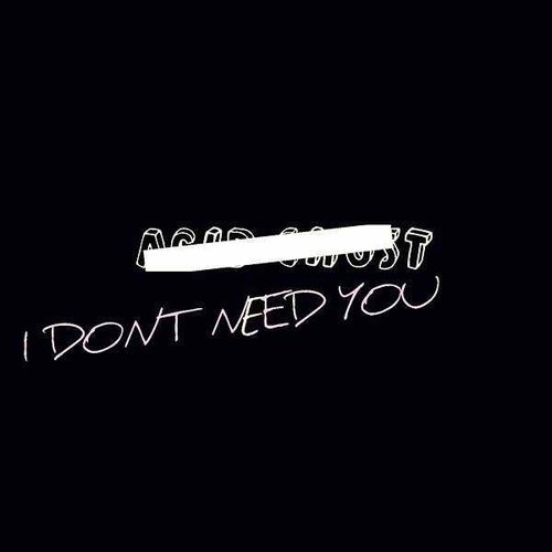 I Don't Need You