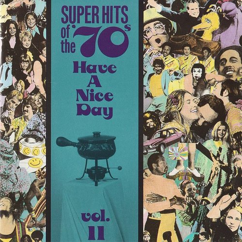 Super Hits Of The '70s - Have a Nice Day, Vol. 11