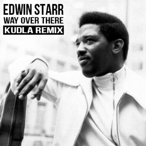 Edwin Starr - Way Over There