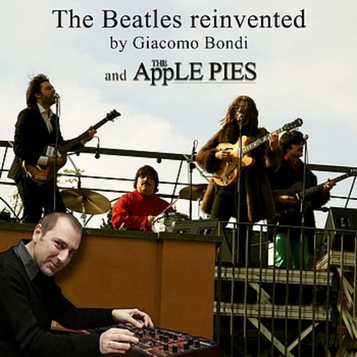 The Beatles Reinvented By Giacomo Bondi and The Apple Pies