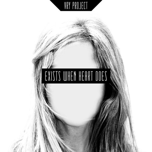 Exists When Heart Does