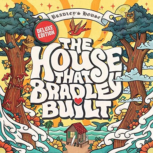 The House That Bradley Built (Deluxe Edition)