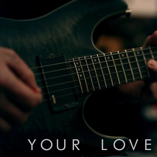 Your Love - Single