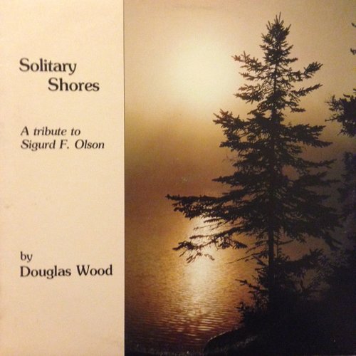 Solitary Shores: A Tribute To Sigurd F. Olson