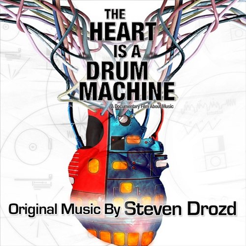 The Heart is a Drum Machine (A Documentary Film About Music)