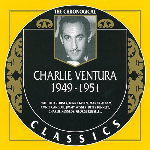 The Chronological Classics: Charlie Ventura 1949-1951