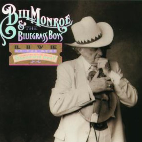 Bill Monroe & The Bluegrass Boys - Live At The Opry