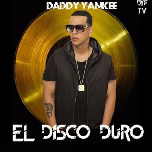 El Disco Duro — Daddy Yankee | Last.fm