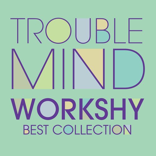 Trouble Mind: Best Collection