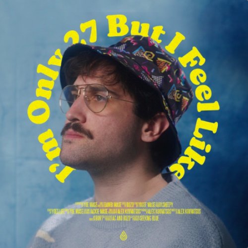 I'm Only 27 But I Feel Like - Single