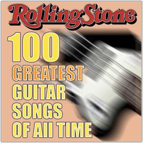 Rolling Stone Magazine's 100 Greatest Guitar Songs Of All Time