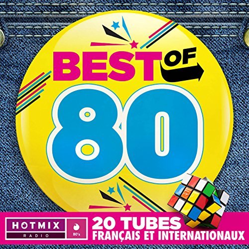 Best Of 80 - 20 titres français et internationaux - la playlist idéale pour vos soirées revival années 80 (by Hotmixradio)