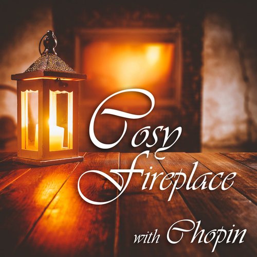 Cosy Fireplace with Chopin