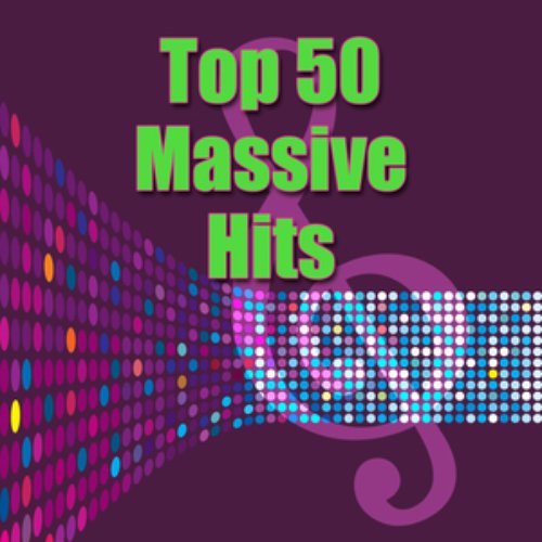 Top 50 Massive Hits