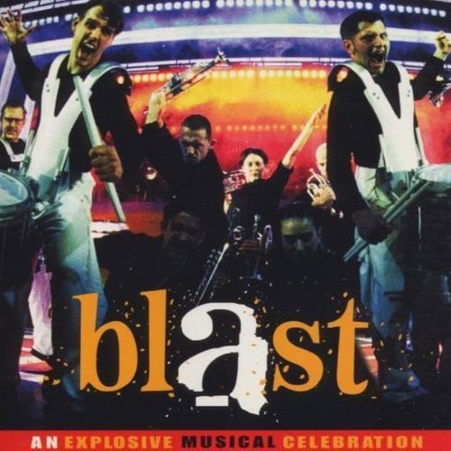 Blast - An Explosive Musical Celebration (Original Cast Recording)