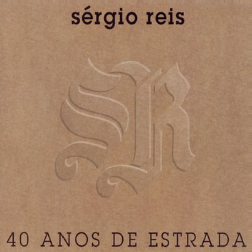 Sérgio Reis, 40 Anos De Estrada