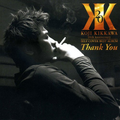 th Anniversary Self Cover Best Album Thank You Disc 1 吉川晃司 Last Fm