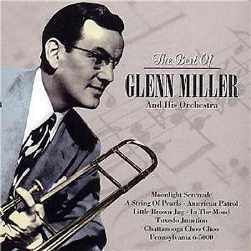 The Best Of Glenn Miller And His Orchestra
