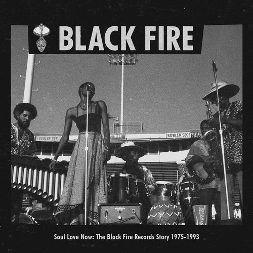 Soul Love Now: The Black Fire Records Story, 1975-1993