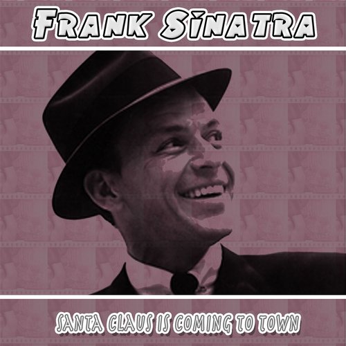Frank sinatra santa claus deals is coming to town