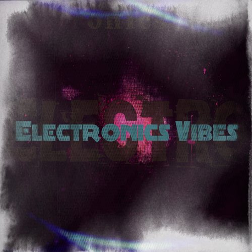 Electronics Vibes (80 Songs 2015 Club Dance Hits in Ibiza Deep Future Hits)