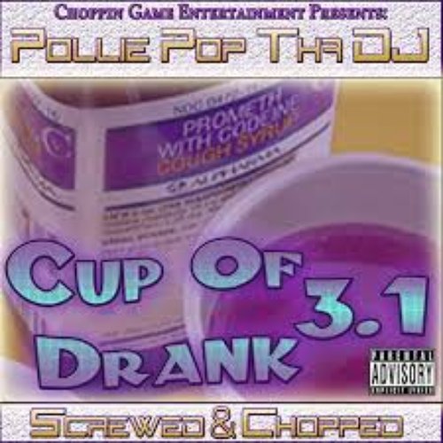 Cup Of Drank 3.1 (Screwed & Chopped)