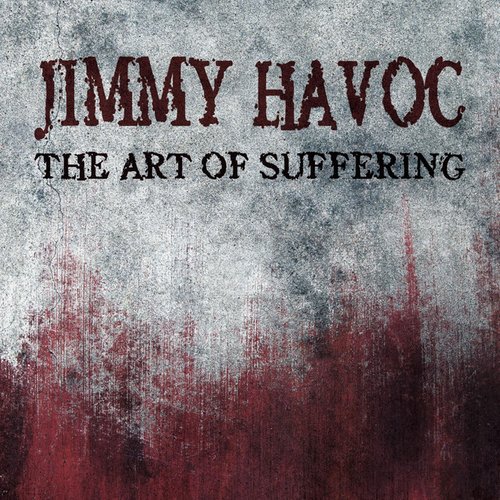 The Art of Suffering (Jimmy Havoc Theme)