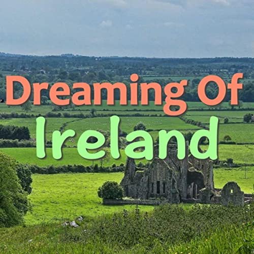 Dreaming Of Ireland