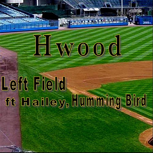 Left Field (feat. Hailey & Humming Bird)