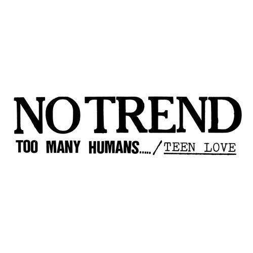 Too Many Humans / Teen Love