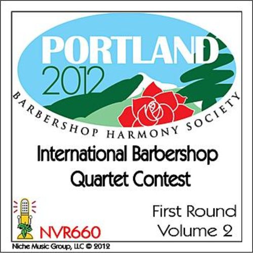 2012 International Barbershop Quartet Contest - First Round - Volume 2