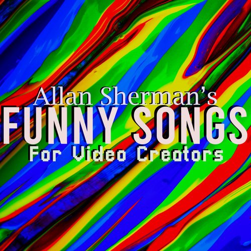 Allan Sherman's Funny Songs for Video Creators
