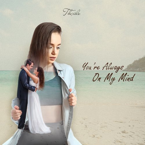 You're Always On My Mind - Single