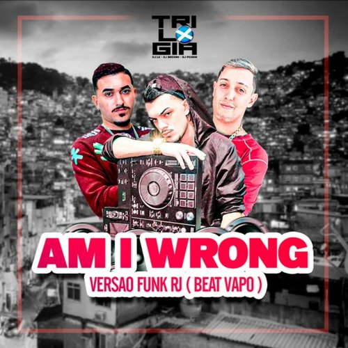 AM I WRONG VS FUNK RJ