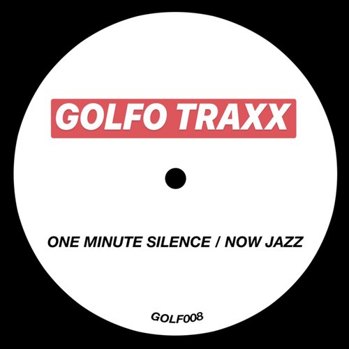 ONE MINUTE SILENCE / NOW JAZZ