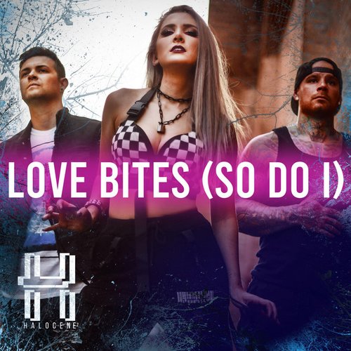 Love Bites (So Do I)