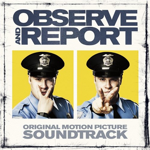 Observe & Report: Original Motion Picture Soundtrack