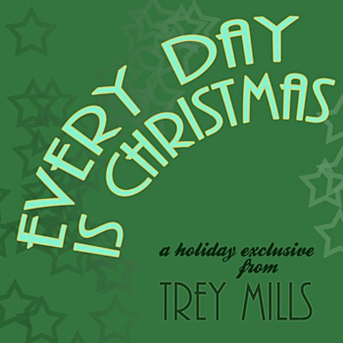 Every Day Is Christmas