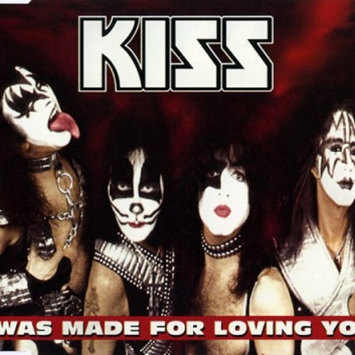 I was made for loving you