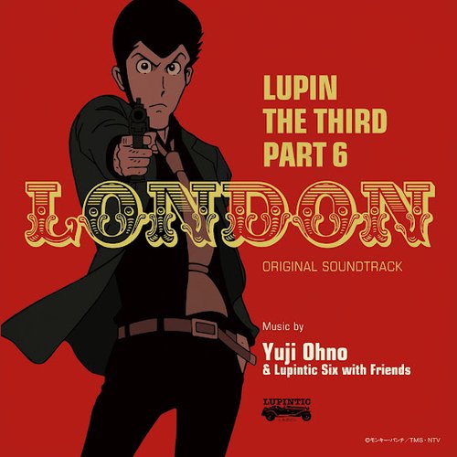 LUPIN THE THIRD PART 6 Original Soundtrack 1 『LUPIN THE THIRD PART6～LONDON』