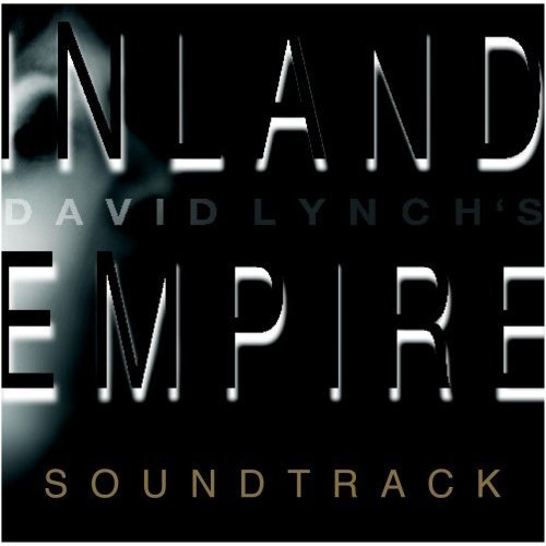 Inland Empire [Original Motion Picture Soundtrack]