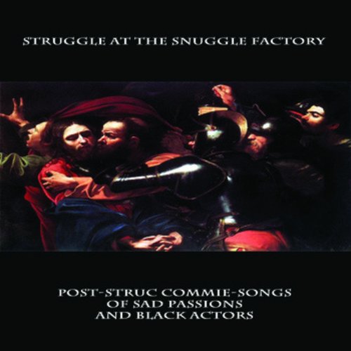 Post-struc commie-songs of sad passions and black actors