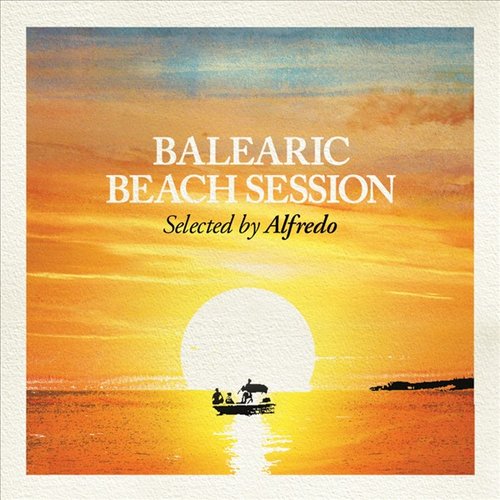 Balearic Beach Session - Selected by Alfredo