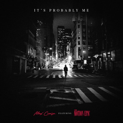 It's Probably Me (feat. The Motion Epic) - Single