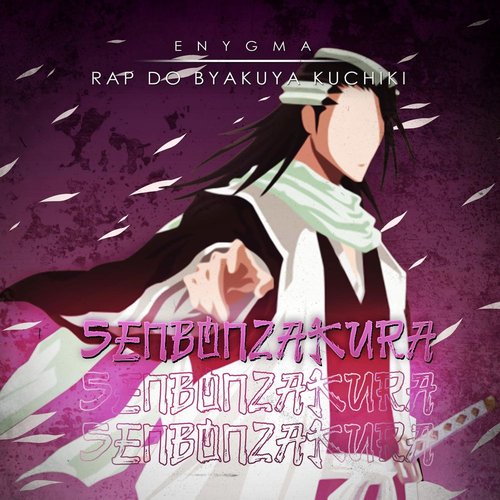 Rap do Byakuya Kuchiki: Senbonzakura - Single